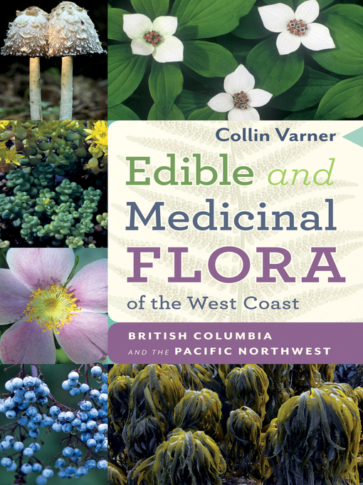 Title details for Edible and Medicinal Flora of the West Coast by Collin Varner - Available